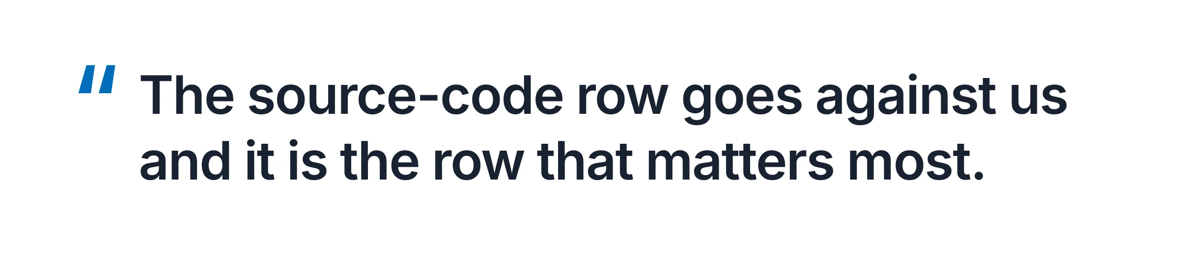 Quote card: the source-code row goes against us and it is the row that matters most