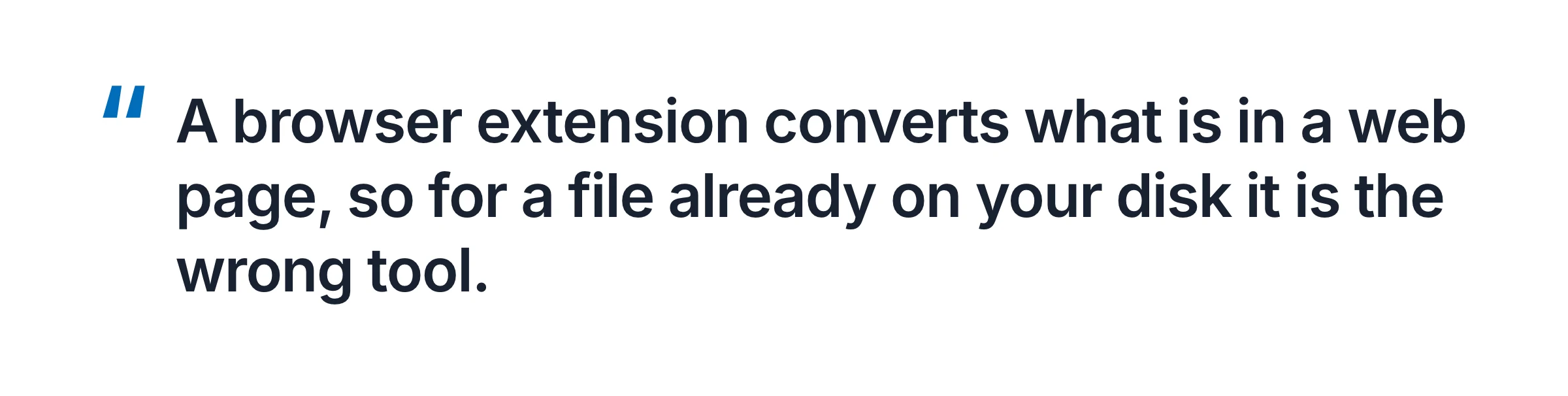 Quote card: a browser extension converts what is in a web page, so for a file already on your disk it is the wrong tool